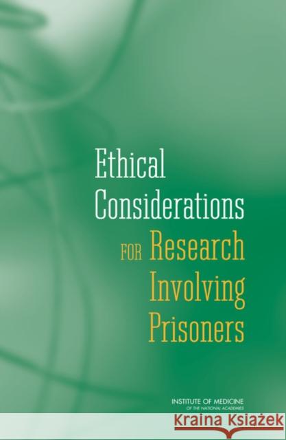 Ethical Considerations for Research Involving Prisoners Institute Of Medicine 9780309101196 National Academy Press
