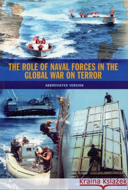 The Role of Naval Forces in the Global War on Terror: Abbreviated Version National Research Council 9780309101790
