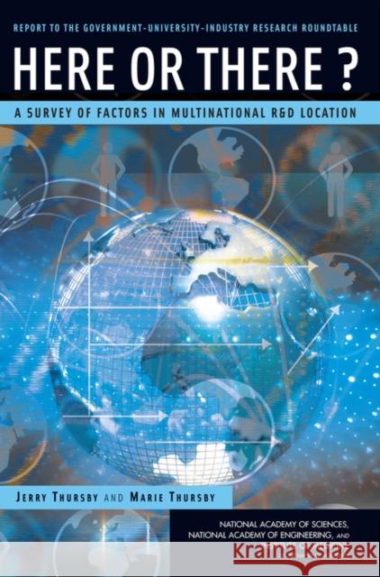 Here or There?: A Survey of Factors in Multinational R&d Location -- Report to the Government-University-Industry Research Roundtable National Bureau of Economic Research 9780309101844