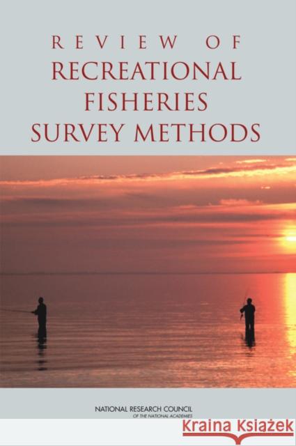 Review of Recreational Fisheries Survey Methods Committee on the Review of Recreational  National Research Council 9780309101936 National Academies Press