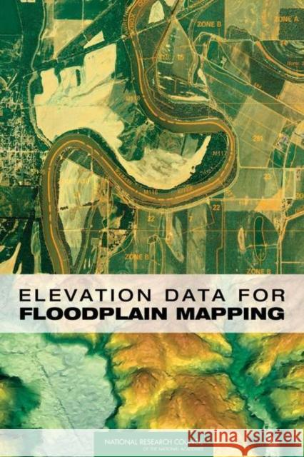 Elevation Data for Floodplain Mapping National Research Council 9780309104098