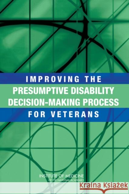 Improving the Presumptive Disability Decision-Making Process for Veterans Committee on Evaluation of the Presumpti Jonathan M. Samet Catherine C. Bodurow 9780309107303 National Academies Press