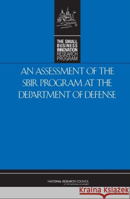 An Assessment of the Sbir Program at the Department of Defense National Research Council 9780309109475 National Academies Press