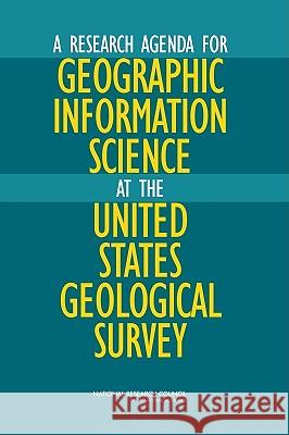 A Research Agenda for Geographic Information Science at the United States Geological Survey National Research Council Division on Earth and Life Studies Board on Earth Sciences and Resources 9780309111546