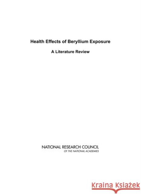 Health Effects of Beryllium Exposure: A Literature Review National Research Council 9780309111676 National Academies Press