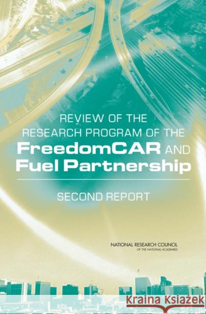 Review of the Research Program of the Freedomcar and Fuel Partnership: Second Report National Research Council 9780309116343 National Academies Press