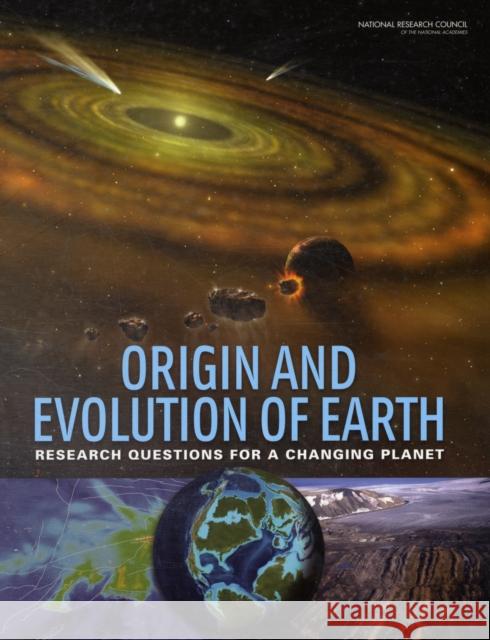 Origin and Evolution of Earth: Research Questions for a Changing Planet National Research Council 9780309117173 SOS FREE STOCK