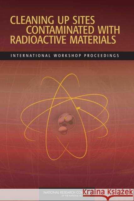 Cleaning Up Sites Contaminated with Radioactive Materials: International Workshop Proceedings Russian Academy of Sciences 9780309127615 National Academies Press