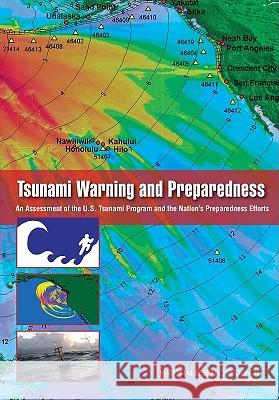 Tsunami Warning and Preparedness: An Assessment of the U.S. Tsunami Program and the Nation's Preparedness Efforts Committee on the Review of the Tsunami W National Research Council 9780309137539 National Academies Press