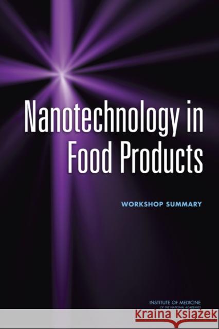 Nanotechnology in Food Products: Workshop Summary Institute of Medicine 9780309137720 National Academies Press