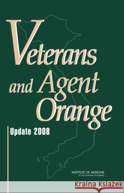 Veterans and Agent Orange: Update 2008 Institute of Medicine 9780309138840