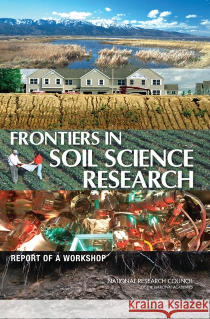 Frontiers in Soil Science Research: Report of a Workshop National Research Council 9780309138918 National Academies Press