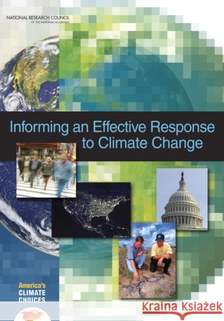 Informing an Effective Response to Climate Change America's Climate Choices Panel on Infor Research Council National 9780309145947 National Academies Press