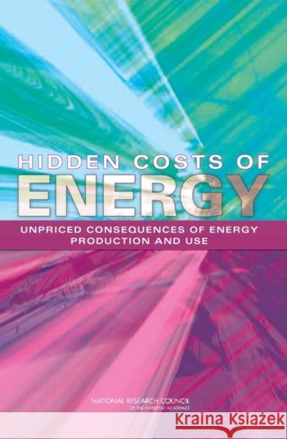 Hidden Costs of Energy: Unpriced Consequences of Energy Production and Use National Research Council 9780309146401 National Academies Press