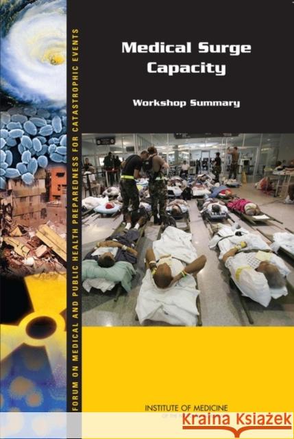 Medical Surge Capacity : Workshop Summary Bruce M. Altevogt Clare Stroud Lori Nadig 9780309146746 National Academies Press