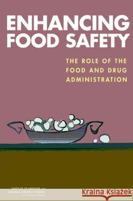 enhancing food safety: the role of the food and drug administration  National Research Council 9780309152730 National Academies Press