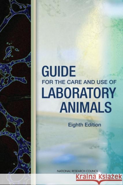Guide for the Care and Use of Laboratory Animals National Research Council 9780309154000