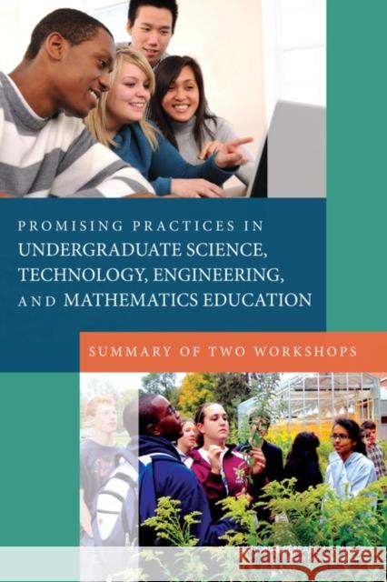 Promising Practices in Undergraduate Science, Technology, Engineering, and Mathematics Education : Summary of Two Workshops Planning Committee on Evidence on Select National Research Council Natalie Nielsen 9780309187237 National Academies Press