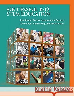 Successful K-12 Stem Education: Identifying Effective Approaches in Science, Technology, Engineering, and Mathematics National Research Council 9780309212960 National Academies Press