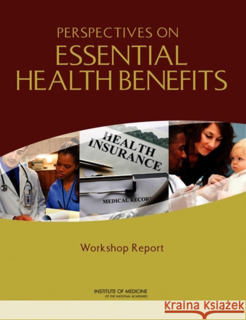 Perspectives on Essential Health Benefits : Workshop Report Institute of Medicine 9780309215435 National Academies Press