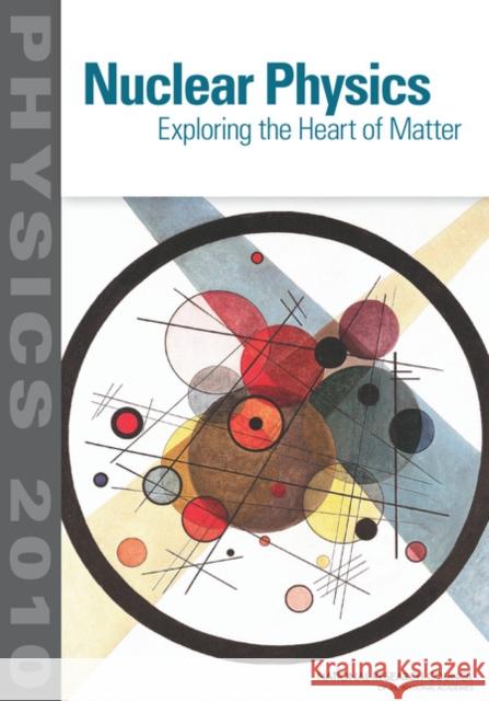 Nuclear Physics : Exploring the Heart of Matter National Research Council 9780309260404 National Academies Press