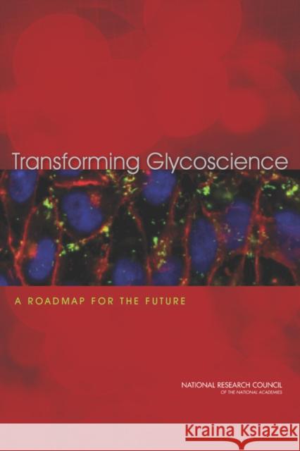 Transforming Glycoscience: A Roadmap for the Future National Research Council 9780309260831 National Academies Press