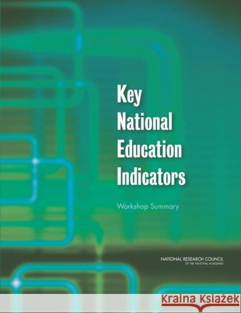 Key National Education Indicators : Workshop Summary National Research Council 9780309261210 National Academies Press