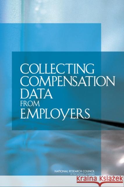 Collecting Compensation Data from Employers Panel on Measuring and Collecting Pay In Panel on Measuring and Collecting Pay In Committee on National Statistics 9780309264082 National Academies Press