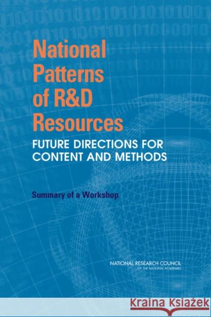 National Patterns of R&D Resources : Future Directions for Content and Methods: Summary of a Workshop Committee on National Statistics 9780309283250 National Academies Press