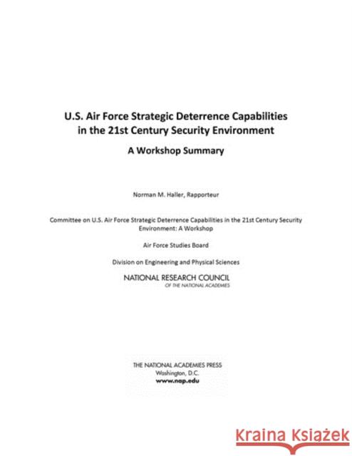U.S. Air Force Strategic Deterrence Capabilities in the 21st Century Security Environment: A Workshop Summary National Research Council 9780309285476 National Academies Press