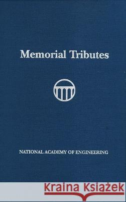 Memorial Tributes: Volume 24 National Academy of Engineering 9780309287173