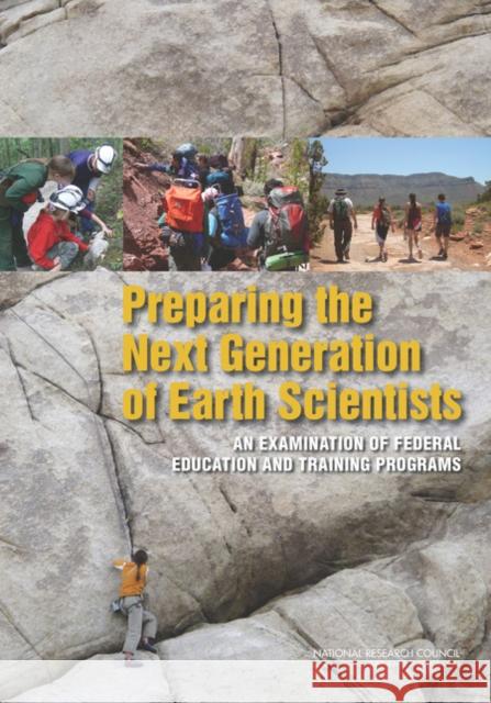 Preparing the Next Generation of Earth Scientists: An Examination of Federal Education and Training Programs National Research Council 9780309287470 National Academies Press