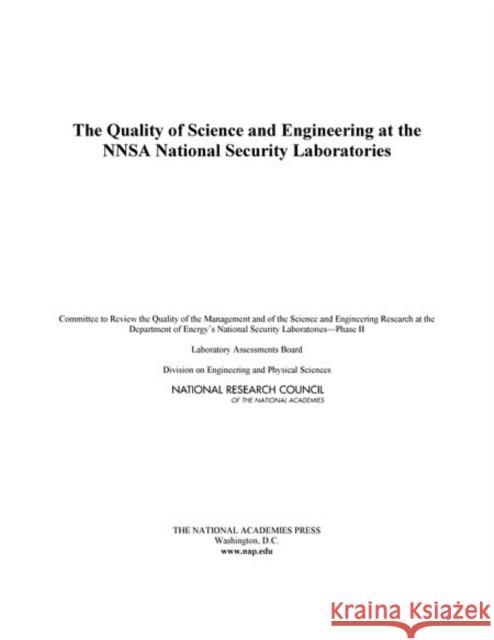 The Quality of Science and Engineering at the Nnsa National Security Laboratories National Research Council 9780309290906 National Academies Press