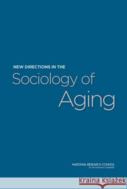 New Directions in the Sociology of Aging Panel on New Directions in Social Demogr Committee on Population 9780309292979