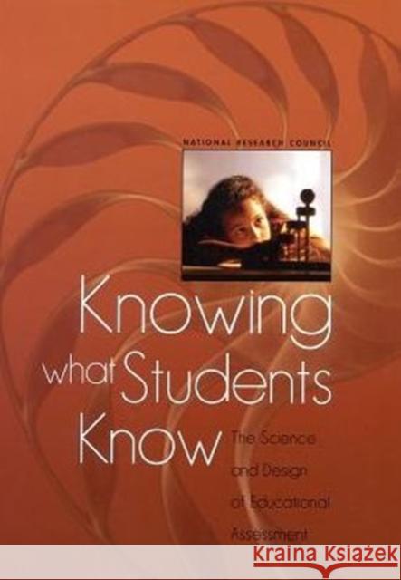 Knowing What Students Know : The Science and Design of Educational Assessment Committee on the Foundations of Assessment 9780309293228 National Academies Press