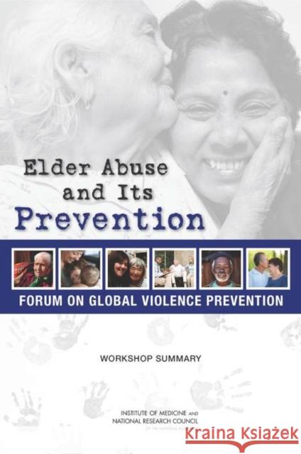 Elder Abuse and Its Prevention: Workshop Summary National Research Council 9780309293518 National Academies Press