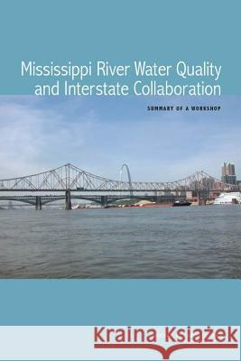 Mississippi River Water Quality and Interstate Collaboration: Summary of a Workshop  9780309304849 National Academies Press