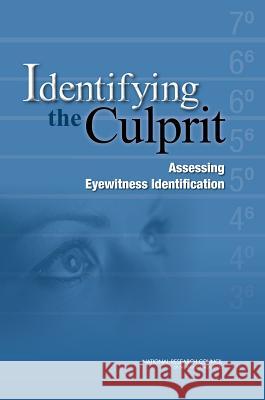 Identifying the Culprit: Assessing Eyewitness Identification Committee on Scientific Approaches to Un Policy and Global Affairs                Committee on Law and Justice 9780309310598 National Academies Press