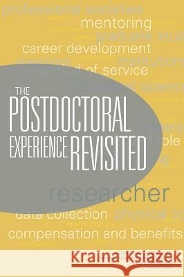 The Postdoctoral Experience Revisited Committee to Review the State of Postdoc Committee on Science Engineering and Pub Policy and Global Affairs 9780309314466 National Academies Press