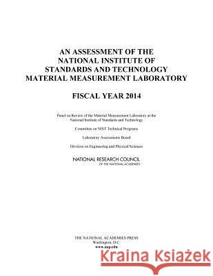 An Assessment of the National Institute of Standards and Technology Material Measurement Laboratory: Fiscal Year 2014 Panel on Review of the Material Measurem Laboratory Assessments Board             Division on Engineering and Physical S 9780309367400 National Academies Press