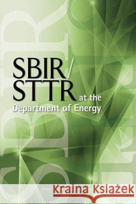 Sbir/Sttr at the Department of Energy National Academies of Sciences Engineeri Policy and Global Affairs                Board on Science Technology and Econom 9780309437929 National Academies Press