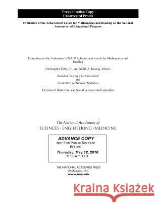 Evaluation of the Achievement Levels for Mathematics and Reading on the National Assessment of Educational Progress Committee on the Evaluation of Naep Achi Committee on National Statistics         Board on Testing and Assessment 9780309438179