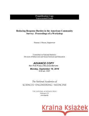 Reducing Response Burden in the American Community Survey: Proceedings of a Workshop Steering Committee for Workshop on Respo Committee on National Statistics         Division of Behavioral and Social Scie 9780309449434 National Academies Press