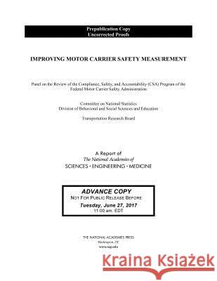 Improving Motor Carrier Safety Measurement National Academies of Sciences Engineeri Transportation Research Board            Division of Behavioral and Social Scie 9780309462013 National Academies Press