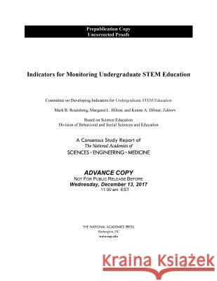 Indicators for Monitoring Undergraduate Stem Education National Academies of Sciences Engineeri Division of Behavioral and Social Scienc Board on Science Education 9780309467889 National Academies Press