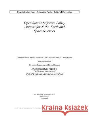 Open Source Software Policy Options for NASA Earth and Space Sciences National Academies of Sciences Engineeri Division on Engineering and Physical Sci Space Studies Board 9780309482714 National Academies Press