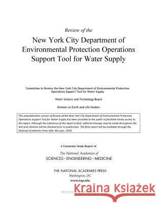 Review of the New York City Department of Environmental Protection Operations Support Tool for Water Supply National Academies of Sciences Engineeri Division on Earth and Life Studies       Water Science and Technology Board 9780309482790 National Academies Press