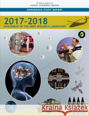 2017-2018 Assessment of the Army Research Laboratory National Academies of Sciences Engineeri Division on Engineering and Physical Sci Laboratory Assessments Board 9780309491549