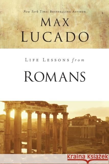 Life Lessons from Romans: God's Big Picture Lucado, Max 9780310086406 Thomas Nelson