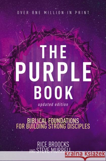 The Purple Book, Updated Edition: Biblical Foundations for Building Strong Disciples Rice Broocks Steve Murrell 9780310087298